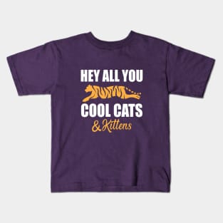 Hey All You Cool Cats And Kittens Kids T-Shirt